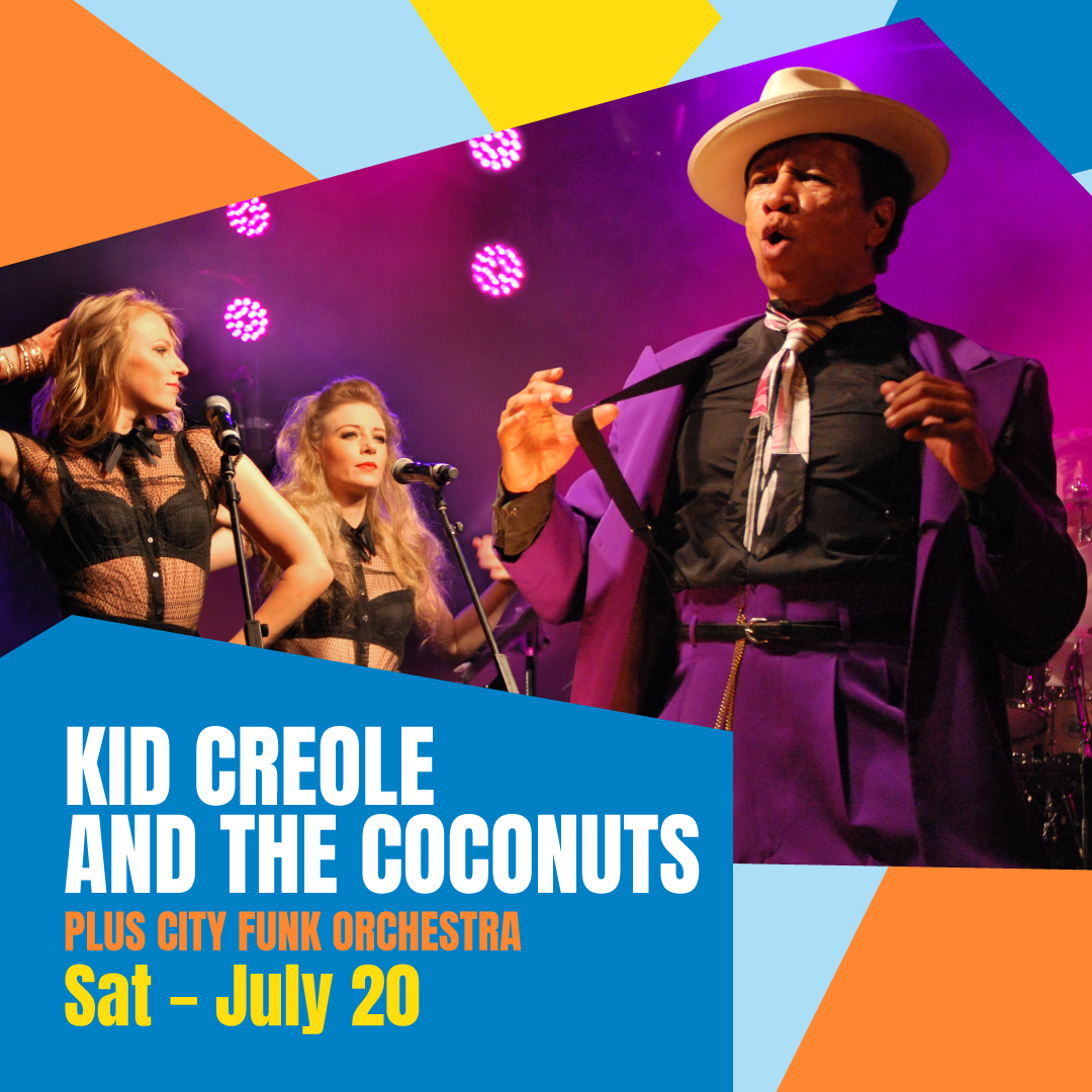 KID CREOLE & THE COCONUTS plus City Funk Orchestra, Saturday 20 July 2024