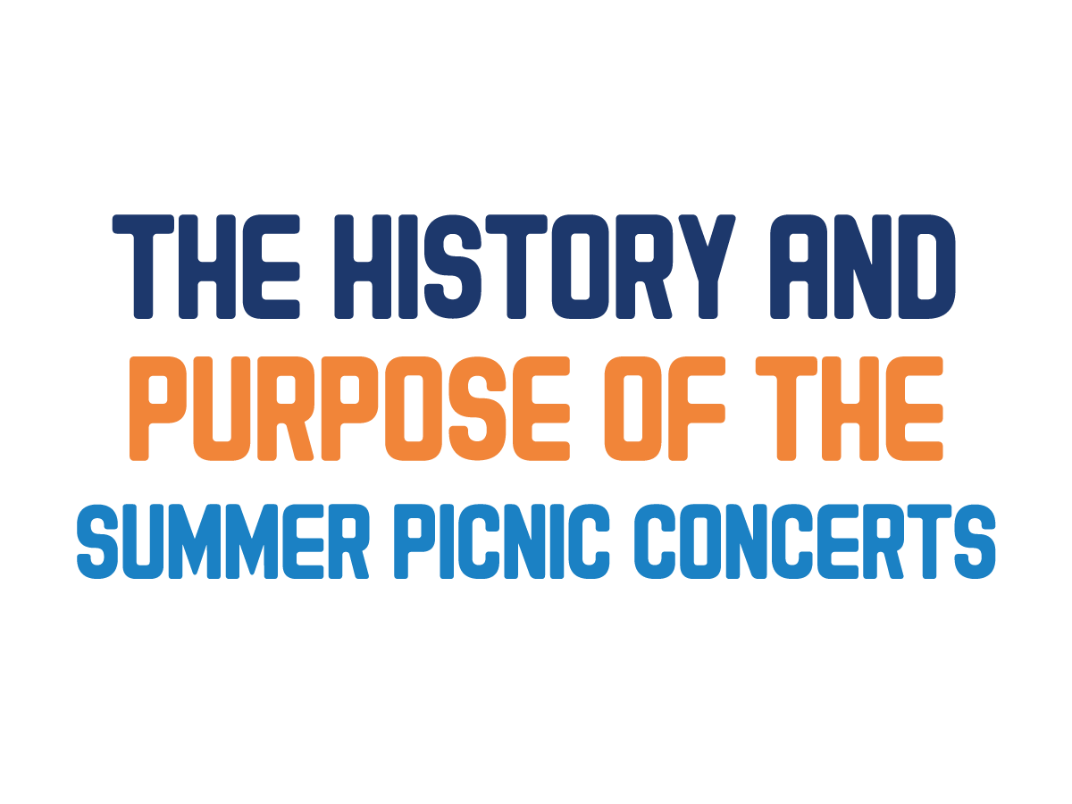 The history and purpose of the Summer Picnic Concerts